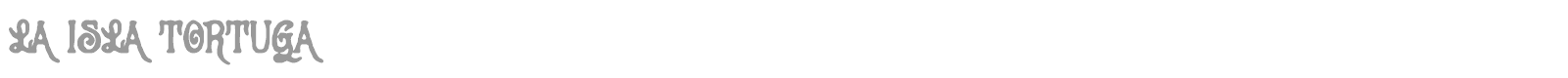 La Isla Tortuga font preview